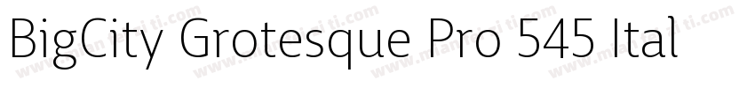 BigCity Grotesque Pro 545 Italic字体转换